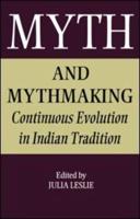 Myth and Mythmaking: Continuous Evolution in Indian Tradition