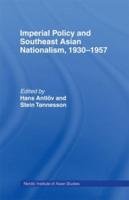 Imperial Policy and Southeast Asian Nationalism, 1930-1957