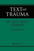 Text and Trauma : An East-West Primer
