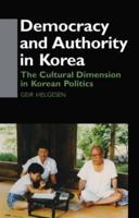 Democracy and Authority in Korea: The Cultural Dimension in Korean Politics