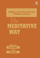 The Meditative Way : Readings in the Theory and Practice of Buddhist Meditation