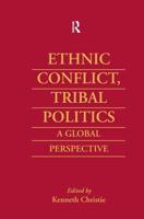 Ethnic Conflict, Tribal Politics : A Global Perspective