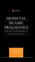 Medieval Islamic Pragmatics: Sunni Legal Theorists' Models of Textual Communication