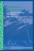 The House in Southeast Asia: A Changing Social, Economic and Political Domain