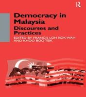 Democracy in Malaysia : Discourses and Practices