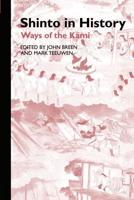 Shinto in History : Ways of the Kami
