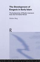 The Development of Exegesis in Early Islam : The Authenticity of Muslim Literature from the Formative Period