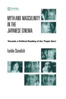 Myth and Masculinity in the Japanese Cinema