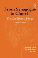 From Synagogue to Church: The Traditional Design : Its Beginning, its Definition, its End