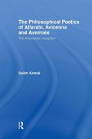 The Philosophical Poetics of Alfarabi, Avicenna and Averroes : The Aristotelian Reception