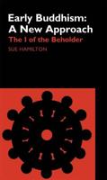 Early Buddhism: A New Approach : The I of the Beholder
