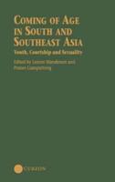 Coming of Age in South and Southeast Asia : Youth, Courtship and Sexuality