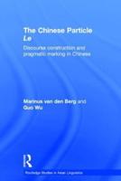 The Chinese Particle Le: Discourse Construction and Pragmatic Marking in Chinese
