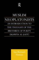 Muslim Neoplatonists : An Introduction to the Thought of the Brethren of Purity
