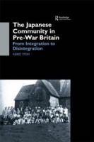 The Japanese Community in Pre-War Britain: From Integration to Disintegration
