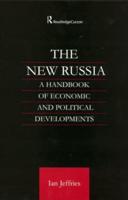 The New Russia : A Handbook of Economic and Political Developments