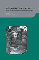 Indonesian Sea Nomads: Money, Magic and Fear of the Orang Suku Laut