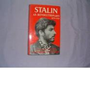 Stalin as Revolutionary, 1879-1929