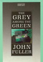 The Grey Among the Green