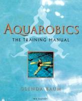 Aquarobics: The Training Manual