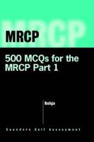 500 MCQs for the MRCP Part 1