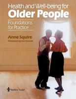 Health and Wellbeing for Older People: Foundations for Practice