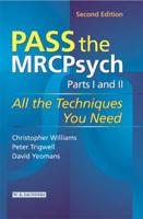 Pass the MRCPsych (Parts I and II)