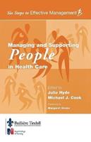 Managing and Supporting People in Health Care: Six Steps to Effective Management Series