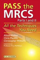 Pass the MRCS Parts I and II