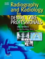 Radiography and Radiology for Dental Professionals