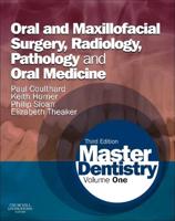 Master Dentistry. Volume 1 Oral and Maxillofacial Surgery, Radiology, Pathology and Oral Medicine