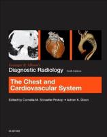 Grainger & Allison's Diagnostic Radiology. The Chest and Cardiovascular System