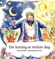 Die Koning SE Verlore Dag. Vlak 2 Gr 2: Leesboek