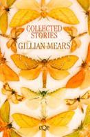 Gillian Mears: Collected Stories