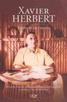 Xavier Herbert: A Biography