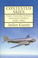 Contested Skies: Trans-Australia Airlines/Australian Airlines 1946-1992