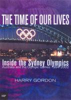 The Time of Our Lives : Inside the Sydney Olympics