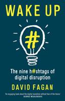 Wake Up: The Nine Hashtags of Digital Disruption