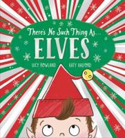 There's No Such Thing as ... Elves