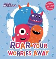 Roar Your Worries Away