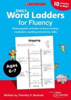 Daily Word Ladders for Fluency. Ages 6 to 7