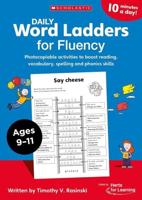 Daily Word Ladders for Fluency. Ages 9 to 11