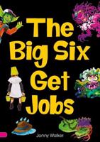 The Big Six Get Jobs. Set 4