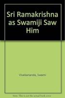 Sri Ramakrishna as Swamiji Saw Him