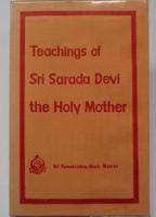Teachings of Sri Sarada Devi, the Holy Mother