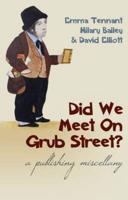 Did We Meet on Grub Street?