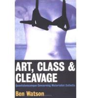Art, Class & Cleavage