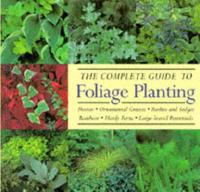 The Complete Guide to Foliage Planting