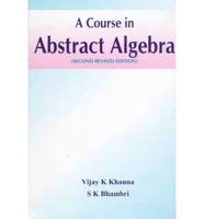 A Course in Abstract Algebra