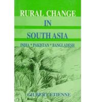 Rural Change in South Asia, India, Pakistan, Bangladesh